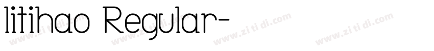 litihao Regular字体转换